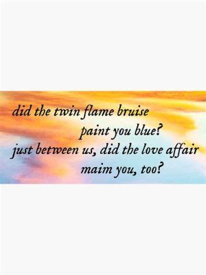 Did the Twin Flame Bruise Paint You Blue Lyrics: A Journey Through Emotional Landscapes