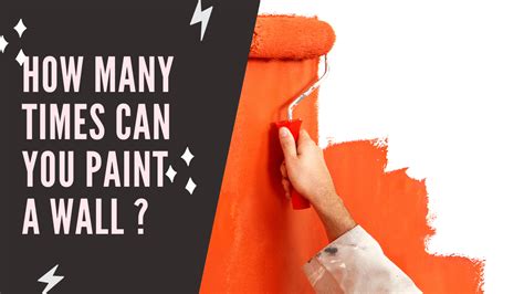 How Many Times Can You Paint a Wall, and Why Does It Matter to Your Inner Philosopher?