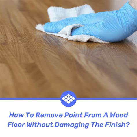 How to Remove Paint from Wood Floor Without Damaging Finish: A Symphony of Chaos and Order