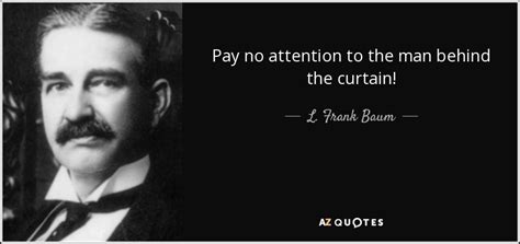 Pay No Attention to the Man Behind the Curtain Meaning: Unraveling the Illusion of Control