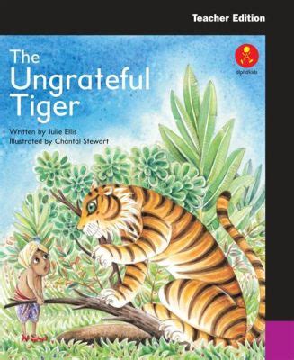  The Ungrateful Tiger: A Chinese Folk Tale Exploring Greed and Consequences!